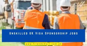 Unskilled jobs in uk with visa sponsorship